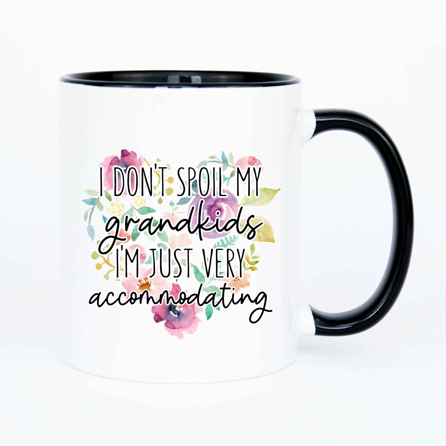 I don't spoil my grandkids I'm just very accommodating mug