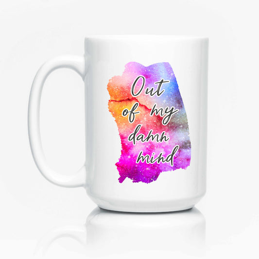 CLEARANCE Mugs - Out of my Damn Mind