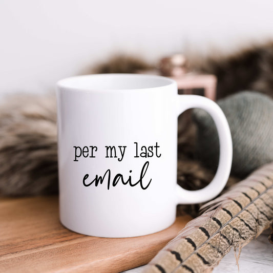 CLEARANCE Mugs - Per My Last Email