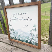 Load image into Gallery viewer, Our greatest adventure - mountains and forest scenery sign
