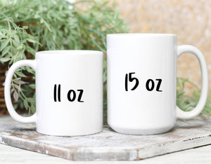 Mug sizes - 11 or 15 oz