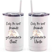 Load image into Gallery viewer, Only the best friends get promoted to Aunt or Uncle - insulated tumblers
