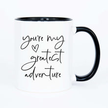 Load image into Gallery viewer, You&#39;re my greatest adventure mug
