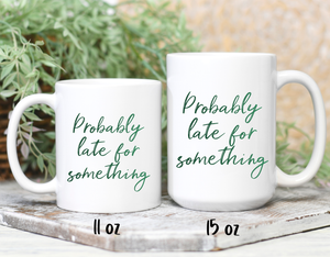 Late for Something - Ceramic Mug