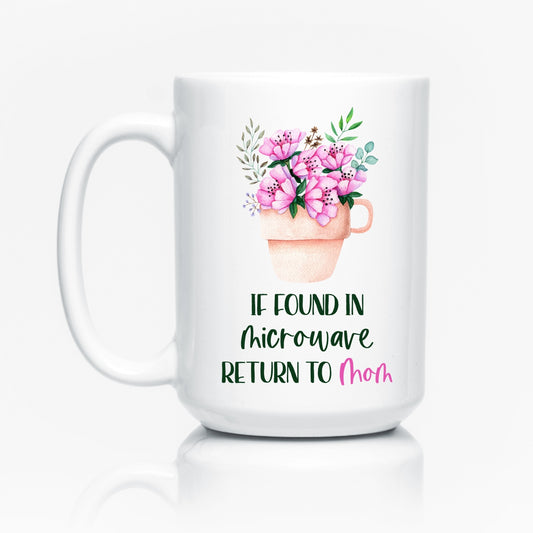 If found in microwave return to Mom mug