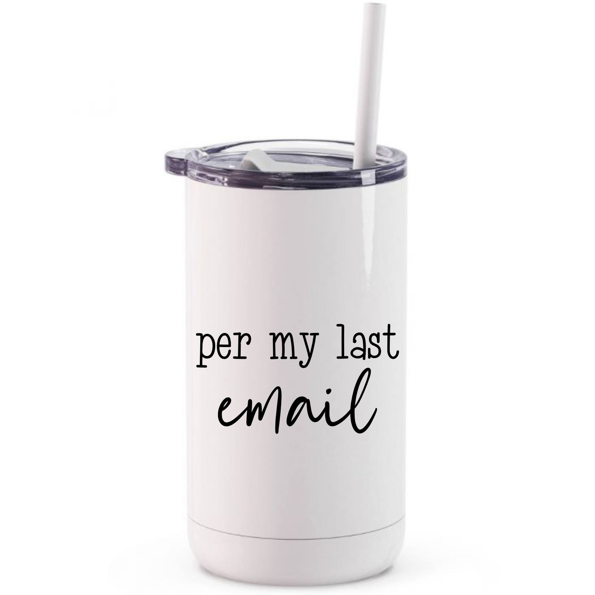 Per my last email tumbler
