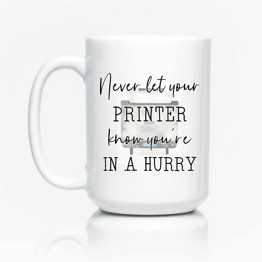 Never let your printer know you're in a hurry