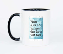 Load image into Gallery viewer, Text Back - Ceramic Mug
