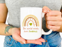 Load image into Gallery viewer, World Needs Kindness - Ceramic Mug
